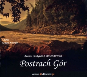 Postrach Gór (Audiobook) - Antoni Ferdynand Ossendowski