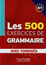 Les 500 Exercices de grammaire avec corriges A1 Akyuz Anne, Bazelle-Shahmaei Bernadette, Bonenfant Joelle