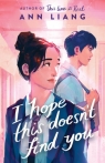 I Hope This Doesn`t Find You Ann Liang