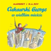 Ciekawski George w wielkim mieście - H.A. Rey, Margret Rey