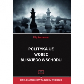 Polityka UE wobec Bliskiego Wschodu - Filip Kaczmarek