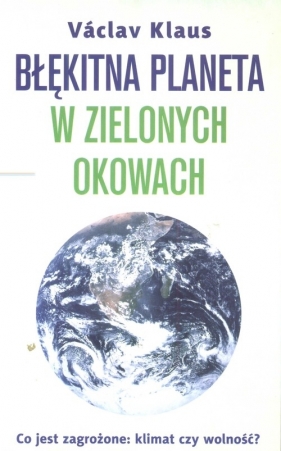 Błękitna planeta w zielonych okowach - Klaus Vaclav