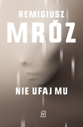 Nie ufaj mu. Tom 2 (wydanie kieszonkowe) - Remigiusz Mróz