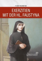 Rekolekcje ze św. Faustyną w.niemiecka - Józef Pochwat MS