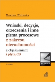 Wnioski decyzje orzeczenia i inne pisma procesowe z zakresu nieruchomości z objaśnieniami i płytą - Wolanin Marian