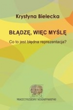 Błądzę, więc myślę. - Bielecka Krystyna