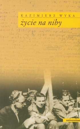 Życie na niby - Wyka Kazimierz