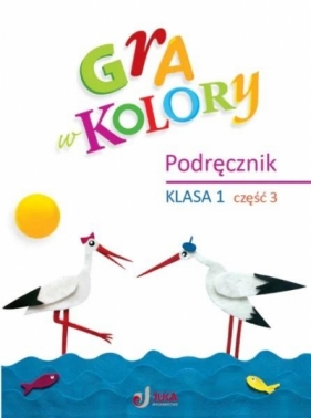 Gra w kolory SP 1 Podręcznik cz.3 - Barbara Mazur, Beata Sokołowska, Katarzyna Zagórska