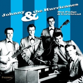 Hot Fudge & Cornbread - Johnny & The Hurricanes