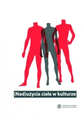(Nad)użycia ciała w kulturze