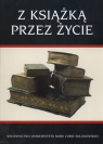 Z książką przez życie  Krawczyk Antoni (red.)