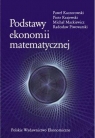 Podstawy ekonomii matematycznej Kaczorowski Paweł, Krajewski Piotr, Mackiewicz Michał, Piwowarski Radosław