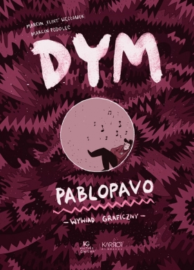 Dym Pablopavo Wywiad graficzny - Marcin Węcławek, Marcin Podolec