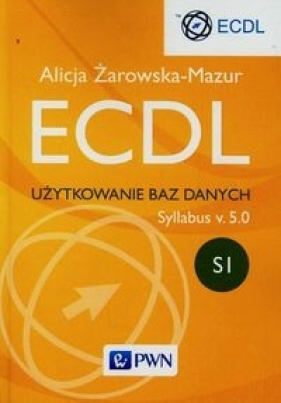 ECDL Użytkowanie baz danych Syllabus v. 5.0 - Żarowska-Mazur Alicja
