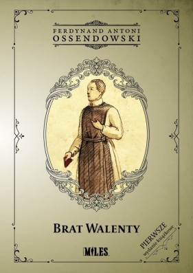 Brat Walenty / Miles - Antoni Ferdynand Ossendowski