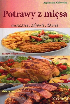 Potrawy z mięsa - Orłowska Agnieszka