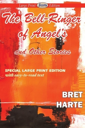 The Bell-Ringer of Angel's and Other Stories (Large Print Edition) - Harte Bret