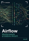 Airflow Monitorowanie przepływu danych Piotr Chudzik