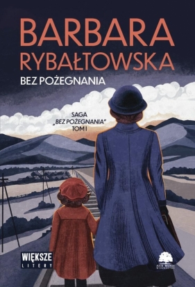 Bez pożegnania T.1 DL - Barbara Rybałtowska