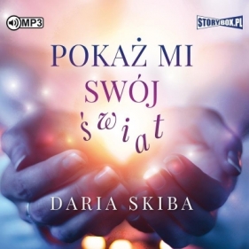 Pokaż mi swój świat audiobook - Skiba Daria