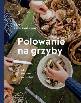 Polowanie na grzyby. wyd.2 - Leszczyńska-Niziołek Zośka