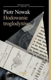 Hodowanie troglodytów - Nowak Piotr