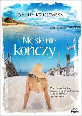 Nic się nie kończy - Kruszewska Joanna