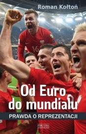 Od Euro Do mundialu (Uszkodzona okładka) - Roman Kołtoń