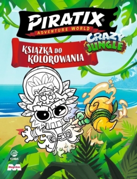 Piratix Crazy Jungle. Książka do kolorowania - Opracowanie zbiorowe