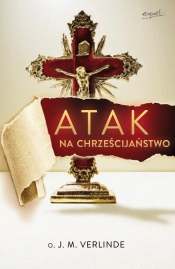 Atak na chrześcijaństwo - Joseph Marie Verlinde