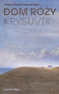 Dom Róży. Krýsuvik - Hubert Klimko-Dobrzaniecki