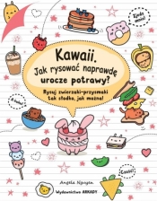 Kawaii. Jak rysować naprawdę urocze potrawy? - Angela Nguyen