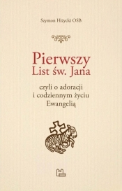 Pierwszy List św. Jana - Szymon Hiżycki
