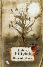 Rzeźnik drzew - Andrzej Pilipiuk