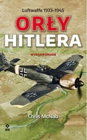 Orły Hitlera. Luftwaffe 1933-1945 wyd.2 - Chris McNab