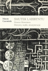 Smutek labiryntu Gnoza i literatura. Motywy, wątki, interpretacje Czerwiński Marcin