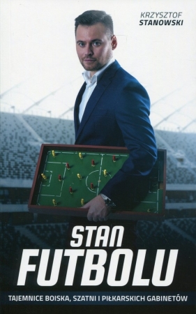 Stan futbolu - Krzysztof Stanowski