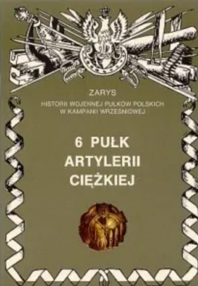 6 Pułk Artylerii Ciężkiej - Zarzycki Piotr