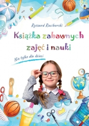 Książka zabawnych zajęć i nauki - Ryszard Raciborski