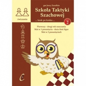 Szkoła Taktyki Szachowej 2. Pierwszy - drugi rok nauczania - Jerzy Zezulkin