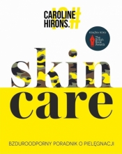 Skin Care. Bzduroodporny poradnik o pielęgnacji - Caroline Hirons