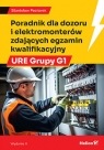 Poradnik dla dozoru i elektromonterów zdających egzamin kwalifikacyjny URE Grupy G1. Wydanie II