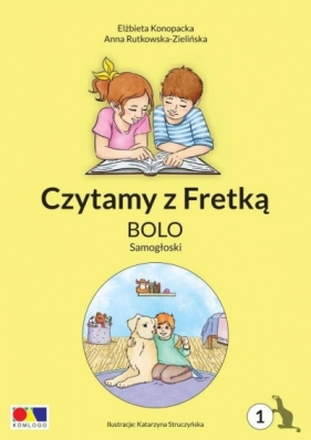 Czytamy z Fretką cz.1 Bolo. Samogłoski - Elżbieta Konopacka, Anna Rutkowska-Zielińska, Katarzyna Struczyńska