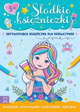 Słodkie księżniczki Aktywizująca książeczka dla dziewczynek - Kaczyńska Agata