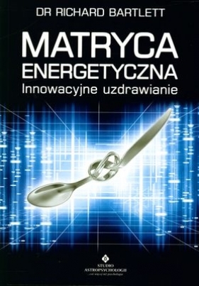 Matryca Energetyczna - Bartlett Richard