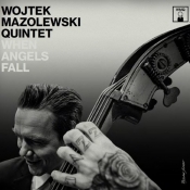 When Angels Fall - Wojtek Mazolewski Quintet