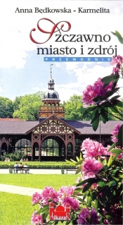Szczawno Miasto i zdrój - Anna Będkowska-Karmelita