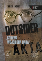 Outsider Sprawa Wojciecha Bąka - Sikorski Tomasz