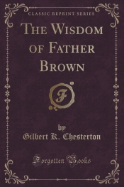 The Wisdom of Father Brown (Classic Reprint)