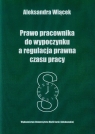 Prawo pracownika do wypoczynku a regulacja prawna czasu pracy Wiącek Aleksandra